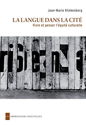 La Langue dans la cité - Vivre et penser l'équité culturelle