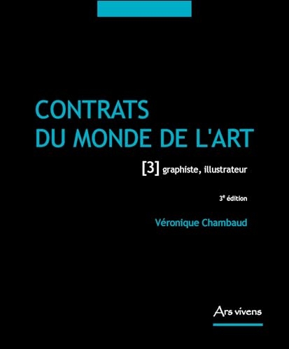 Contrats du monde de l'art: Tome 3, Graphiste, illustrateur