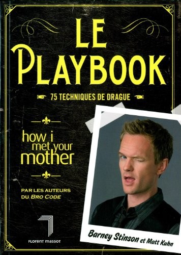 Le Playbook : 75 techniques de drague