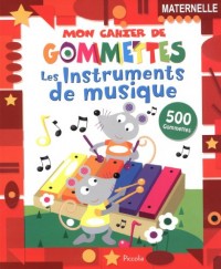 Les instruments de musique : 500 gommettes, maternelle