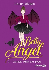 Betty Angel, T2: La mort dans ma peau