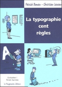 LA TYPOGRAPHIE CENT REGLES