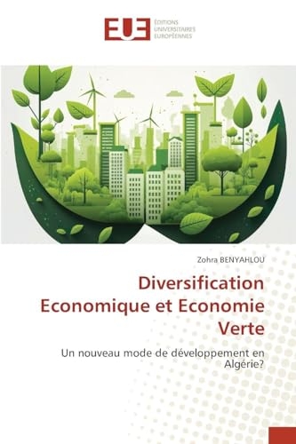 Diversification Economique et Economie Verte: Un nouveau mode de développement en Algérie?