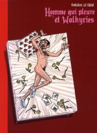 Monsieur le Chien Hommes qui pleurent et walkyries