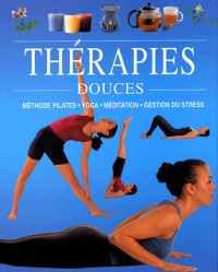 Thérapies douces : Méthode Pilates, yoga, méditation, gestion du stress