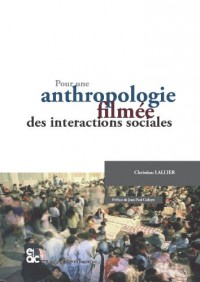 Pour une anthropologie filmée des interactions sociales