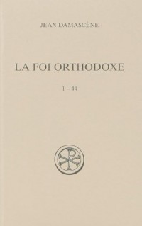 La foi orthodoxe : 1-44