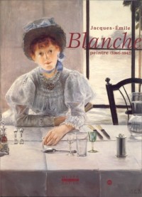Jacques-Emile Blanche, peintre : 1861-1942