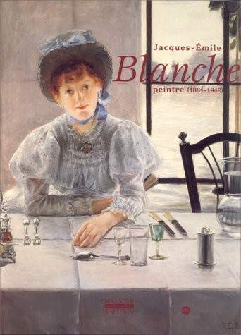 Jacques-Emile Blanche, peintre : 1861-1942