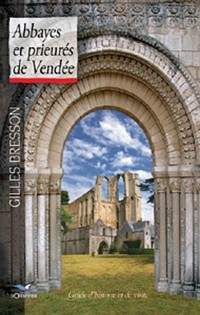 Abbayes et prieurés de Vendée: Guide d'histoire et de visite