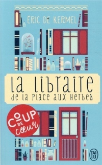 La libraire de la place aux herbes : Dis-moi ce que tu lis, je te dirai qui tu es