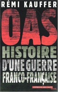 OAS : Histoire d'une guerre franco-française