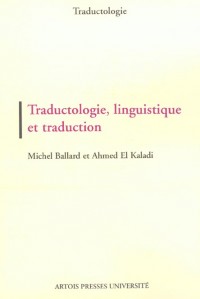 Traductologie, linguistique et traduction