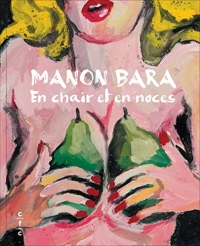 Manon bara. en chair et en noces - edition bilingue