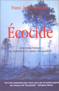 Ecocide : Une brève histoire de l'extinction en masse des espèces