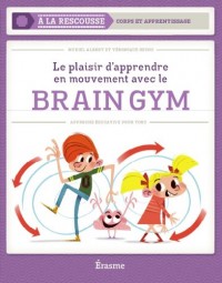 Braingym - le Plaisir d'Apprendre en Mouvements
