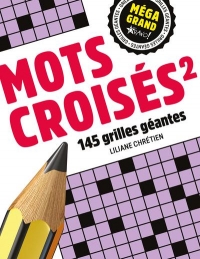 Méga grand - Mots croisés 2: 145 grilles géantes