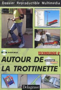 Autour de la trottinette Technologie 6e : Dossier reproductible multimédia (1Cédérom)