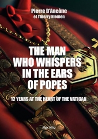 The man who whispers in the ears or popes: 12 years at the heart of the Vatican
