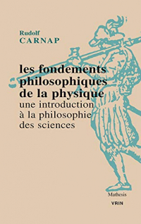 Les fondements philosophiques de la physique : Une introduction à la philosophie des sciences