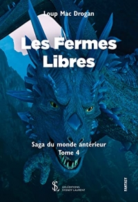 La Saga du Monde Antérieur tome 4: Les Fermes Libres