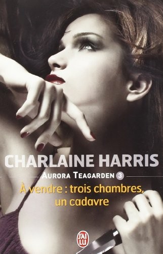 Aurora Teagarden, Tome 3 : A vendre : trois chambres, un cadavre