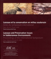 Lascaux et la conservation en milieu souterrain : Actes du symposium international, Paris, 26 et 27 février 2009