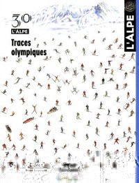 L'Alpe, N° 30, Hiver 2006 : Traces olympiques