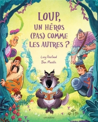 Loup, un héros (pas) comme les autres ?