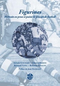 Figurines : Portraits en prose et poésie de joueurs de football