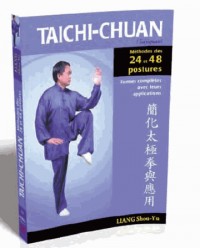 Taïchi-chuan : La méthode des 24 et 48 postures avec applications martiales