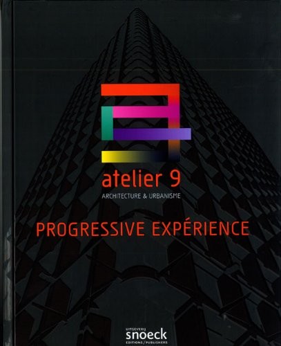 Atelier 9 : Progressive expérience - Architecture & Urbanisme
