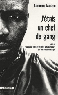 J'étais un chef de gang : Suivi de Voyage dans le monde des bandes