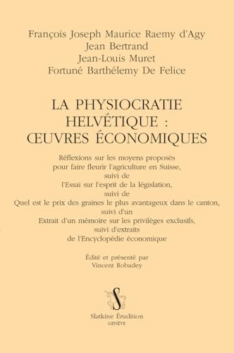 La physiocratie helvétique : oeuvres économiques.