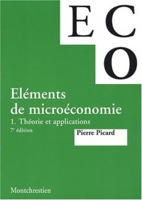 Eléments de microéconomie : Tome 1, Théorie et applications