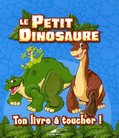 Le petit dinosaure : Ton livre à toucher !