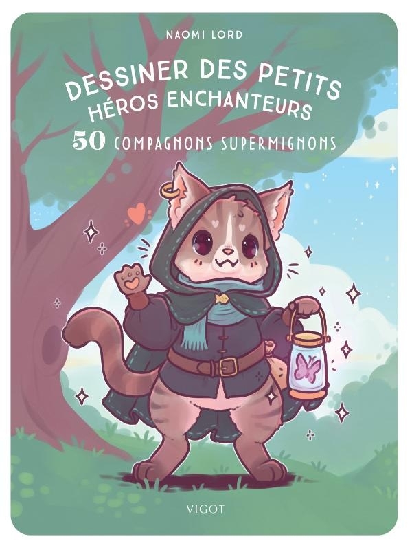 Dessiner des petits héros enchanteurs: 50 compagnons supermignons