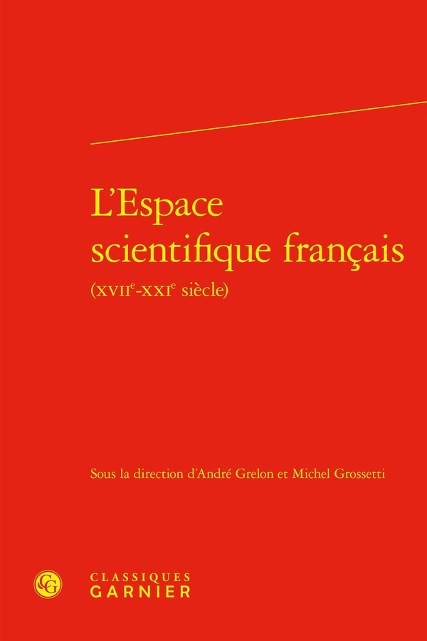 L'espace scientifique francais (xviie-xxie siècle)
