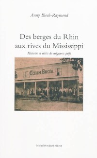Des berges du Rhin aux rivages de Mississippi : Histoire et récits de migrants juifs