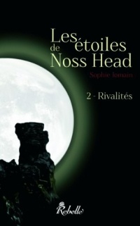 Les etoiles de Noss Head, tome 2 : Rivalités