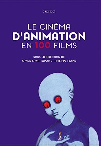 Le cinéma d'animation en 100 films