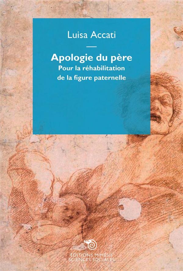 Apologie du Pere, pour la Rehabilitation de la Figure Paternelle