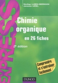 Chimie organique en 26 fiches - 2e édition