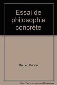 Essai de philosophie concrète