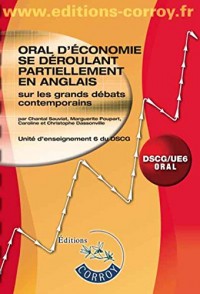 Oral d'économie se déroulant partiellement en anglais sur les grands débats contemporains: Unité d'enseignement 6 du DSCG. Avec ccd-rom