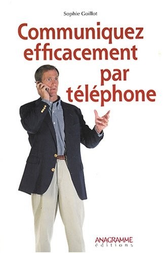 Communiquez efficacement par téléphone