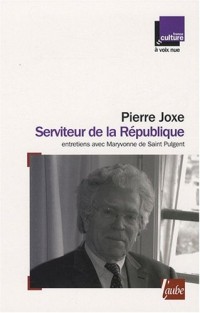Serviteur de la République : Entretiens avec Maryvonne de Saint Pulgent