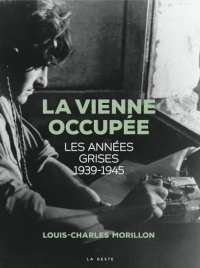 La Vienne occupée - Les années grises (1939-1945)