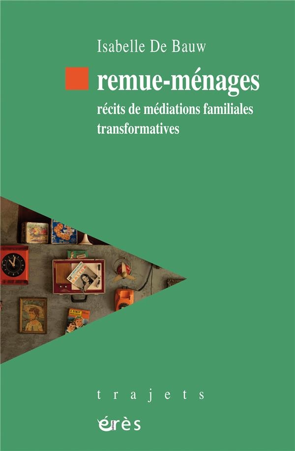Remue-ménage: Récits de médiations familiales transformatives