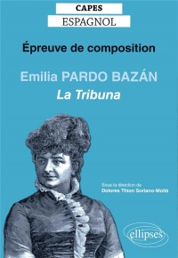 CAPES espagnol. Épreuve de composition 2020. Emilia PARDO BAZÁN, La Tribuna (1883)